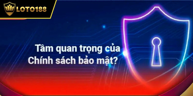 Chính sách bảo mật nêu rõ các nghĩa vụ cụ thể mà nhà cái phải tuân thủ